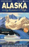 Alaska by Cruise Ship: 7th Edition with Pullout Map The Complete Guide to Cruising Alaska