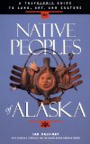 Native Peoples of Alaska: A Traveler's Guide to Land, Art, and Culture